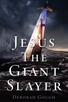 Jesus The Giant Slayer - Deborah Gough
