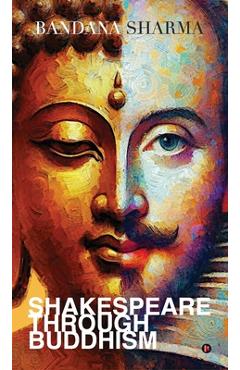 Coperta cărții 'Shakespeare Through Buddhism -'