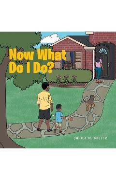 Poza produsului Now What Do I Do? - Sheila M. Miller