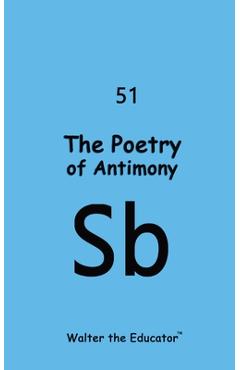 Coperta cărții 'The Poetry of Antimony -'
