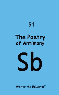 Coperta cărții 'The Poetry of Antimony -'