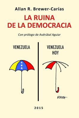 Coperta cărții 'La Ruina de la Democracia. - Allan R. Brewer-carias'