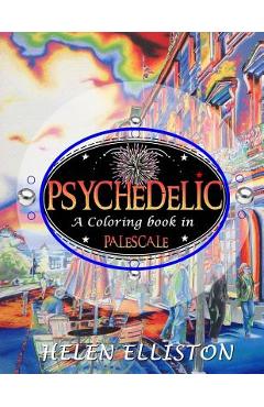 Coperta cărții 'Psychedelic - Palescale adult coloring book: New coloring style! 21 images. Accentuate the colors! (interior art'