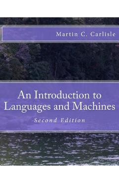 Coperta cărții 'An Introduction to Languages and Machines - Martin C. Carlisle'