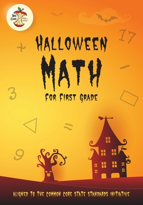 Halloween Math for First Grade Aligned to the Common Core State Standards Initiative - Matthew Baganz