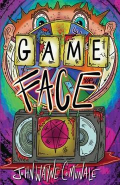 Game Face - John Wayne Comunale