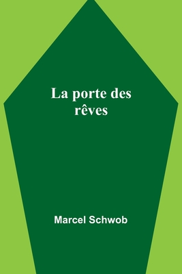 La porte des rêves - Marcel Schwob