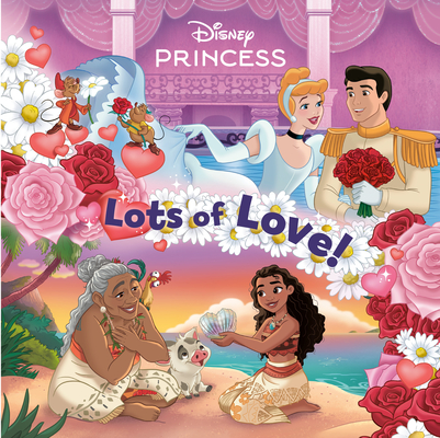 Lots of Love! (Disney Princess) - Nicole Johnson