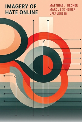 Coperta cărții 'Imagery of Hate Online - Matthias J. Becker'