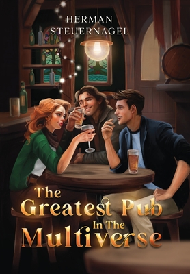 Coperta cărții 'The Greatest Pub in the Multiverse - Herman Steuernagel'