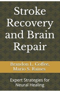 Poza produsului Stroke Recovery and Brain Repair: Expert Strategies for Neural Healing - Mario S. Raines