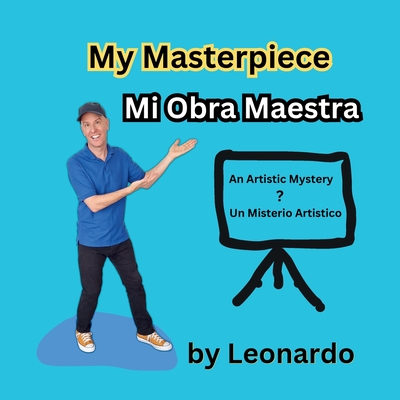 My Masterpiece: An Artistic Mystery - Leonardo Biciunas