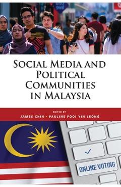 Coperta cărții 'Social Media and Political Communities in Malaysia - James Chin'