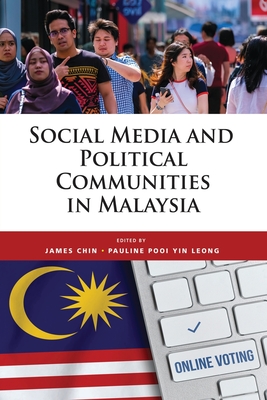 Coperta cărții 'Social Media and Political Communities in Malaysia - James Chin'