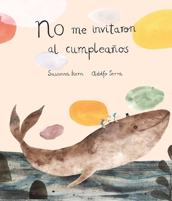 No Me Invitaron Al Cumpleaños - Susanna Isern