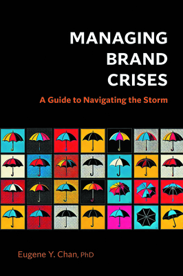 Coperta cărții 'Managing Brand Crises: A Guide to Navigating the Storm - Eugene Y. Chan'