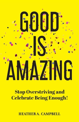 Good Is Amazing - Heather Campbell