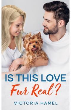 Coperta cărții 'Is This Love Fur Real? - Victoria Hamel'