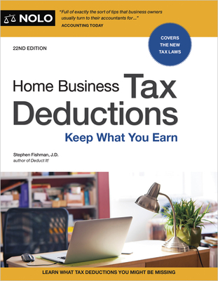 Home Business Tax Deductions: Keep What You Earn - Stephen Fishman