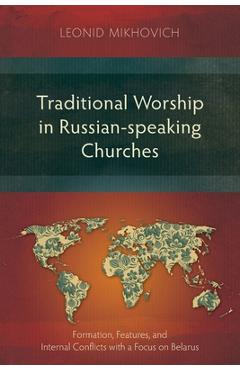 Coperta cărții 'Traditional Worship in Russian-speaking Churches: Fоrmation, Features, and Internal Conflicts with a Focus on Belarus -'