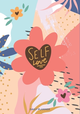 Self Love: A Daily Planner Book ( Daily, Weekly Planner with Meal Planner, monthly Health and Reading Tracker) - Joseph Yo Ouadi