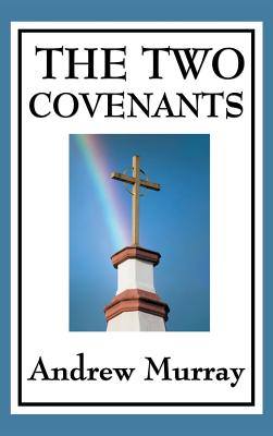 The Two Covenants - Andrew Murray