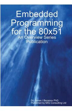 Coperta cărții 'Embedded Programming for the 80x51 - Goran Bezanov'