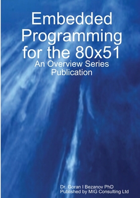 Coperta cărții 'Embedded Programming for the 80x51 - Goran Bezanov'