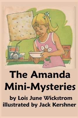 The Amanda Mini-Mysteries - Lois J. Wickstrom