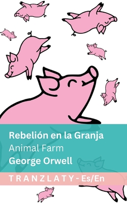 Rebelión en la Granja / Animal Farm: Tranzlaty Español English - George Orwell