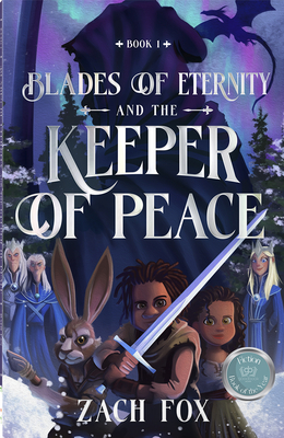 Coperta cărții 'Blades of Eternity and the Keeper of Peace: Volume 1 - Zach Fox'