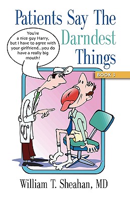 Patients Say The Darndest Things #3 - William T. Sheahan