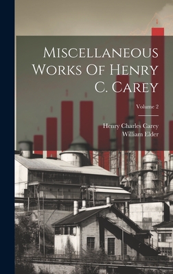 Miscellaneous Works Of Henry C. Carey; Volume 2 - Henry Charles Carey