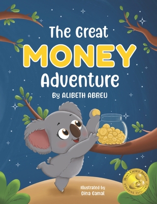 The Great Money Adventure: Essential Money Lessons for Kids - Dina Gamal