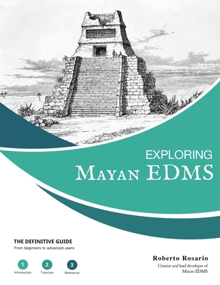 Coperta cărții 'Exploring Mayan EDMS: The Definitive Guide for Mayan EDMS version 3.2 - Roberto Rosario'