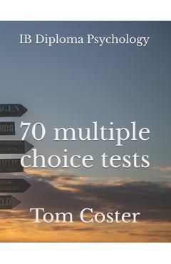 Coperta cărții 'IB Diploma Psychology - 70 multiple choice tests - Tom Coster'
