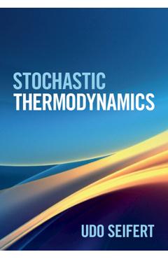 Coperta cărții 'Stochastic Thermodynamics - Udo Seifert'