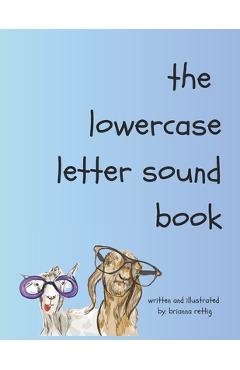 lowercase letter sound book - Brianna Marie Rettig