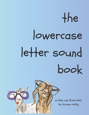 lowercase letter sound book - Brianna Marie Rettig