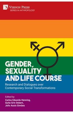Coperta cărții 'Gender, Sexuality and Life Course: Research and Dialogues over Contemporary Social Transformations - Carlos Eduardo'