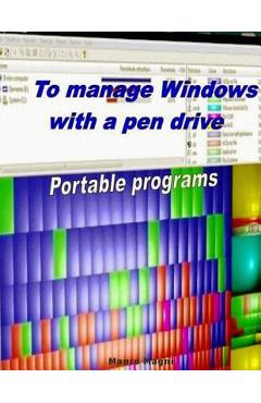 Poza produsului To Manage Windows with a pen drive: Portable programs - Mauro Magni