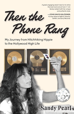 Coperta cărții 'Then the Phone Rang: My Journey from Hitchhiking Hippie to the Hollywood High Life - Sandy Pearl'