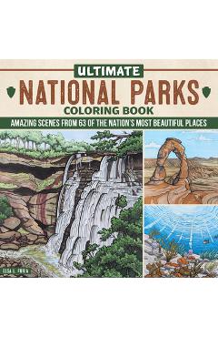 Coperta cărții 'Ultimate National Parks Coloring Book: Amazing Scenes from 63 of the Nation's Most Beautiful Places - Elsa L. Furia'