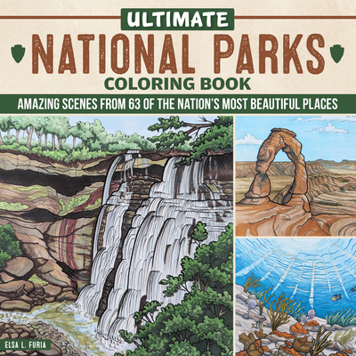Coperta cărții 'Ultimate National Parks Coloring Book: Amazing Scenes from 63 of the Nation's Most Beautiful Places - Elsa L. Furia'