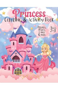 Coperta cărții 'Princess Activity & Coloring Book: Cute Princess Themed Activity Book with Princess Coloring Pages, Mazes, Games,'