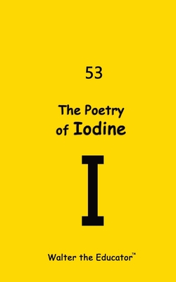 Coperta cărții 'The Poetry of Iodine -'