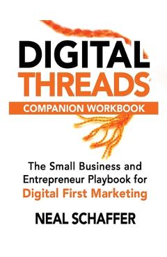 Coperta cărții 'Digital Threads Companion Workbook: A Step-by-Step Guide for The Small Business and Entrepreneur Playbook for Digital'