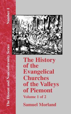 History of the Evangelical Churches of the Valleys of Piemont - Vol. 1 - Samuel Morland