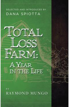 Total Loss Farm: A Year in the Life - Raymond Mungo