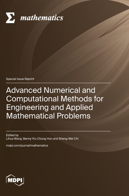 Coperta cărții 'Advanced Numerical and Computational Methods for Engineering and Applied Mathematical Problems - Lihua Wang'